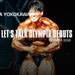 Let’s Talk Olympia Debuts | Naotaka Yokokawa | Mr. Olympia 2026